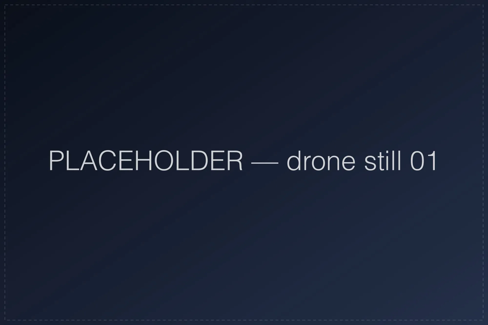 Placeholder drone still 01